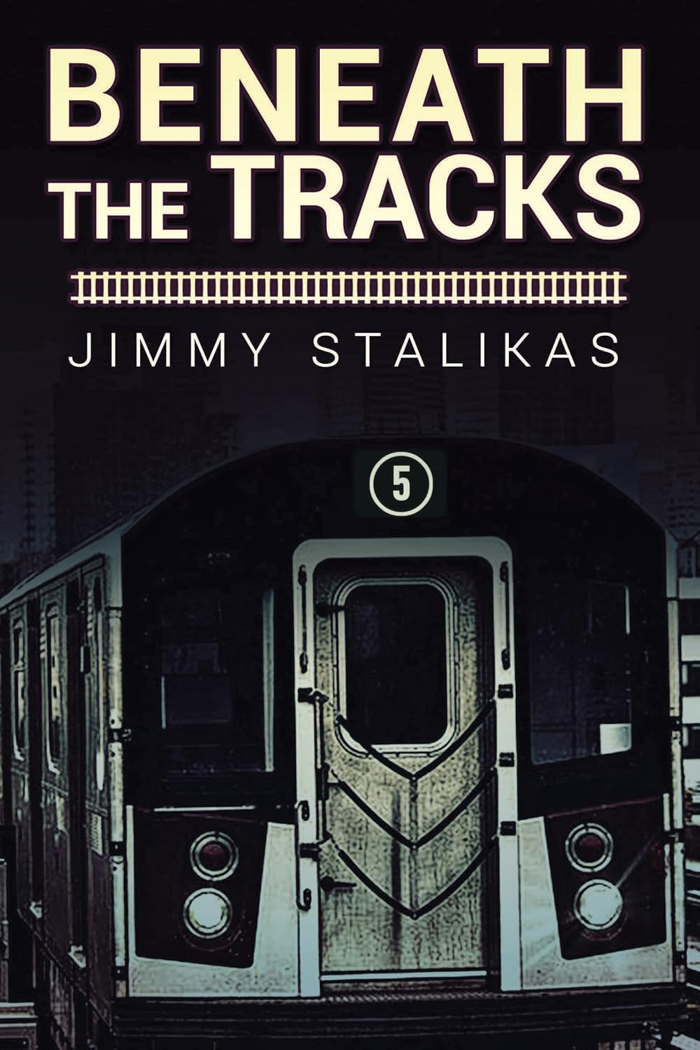 Beneath the Tracks by Jimmy Stalikas
