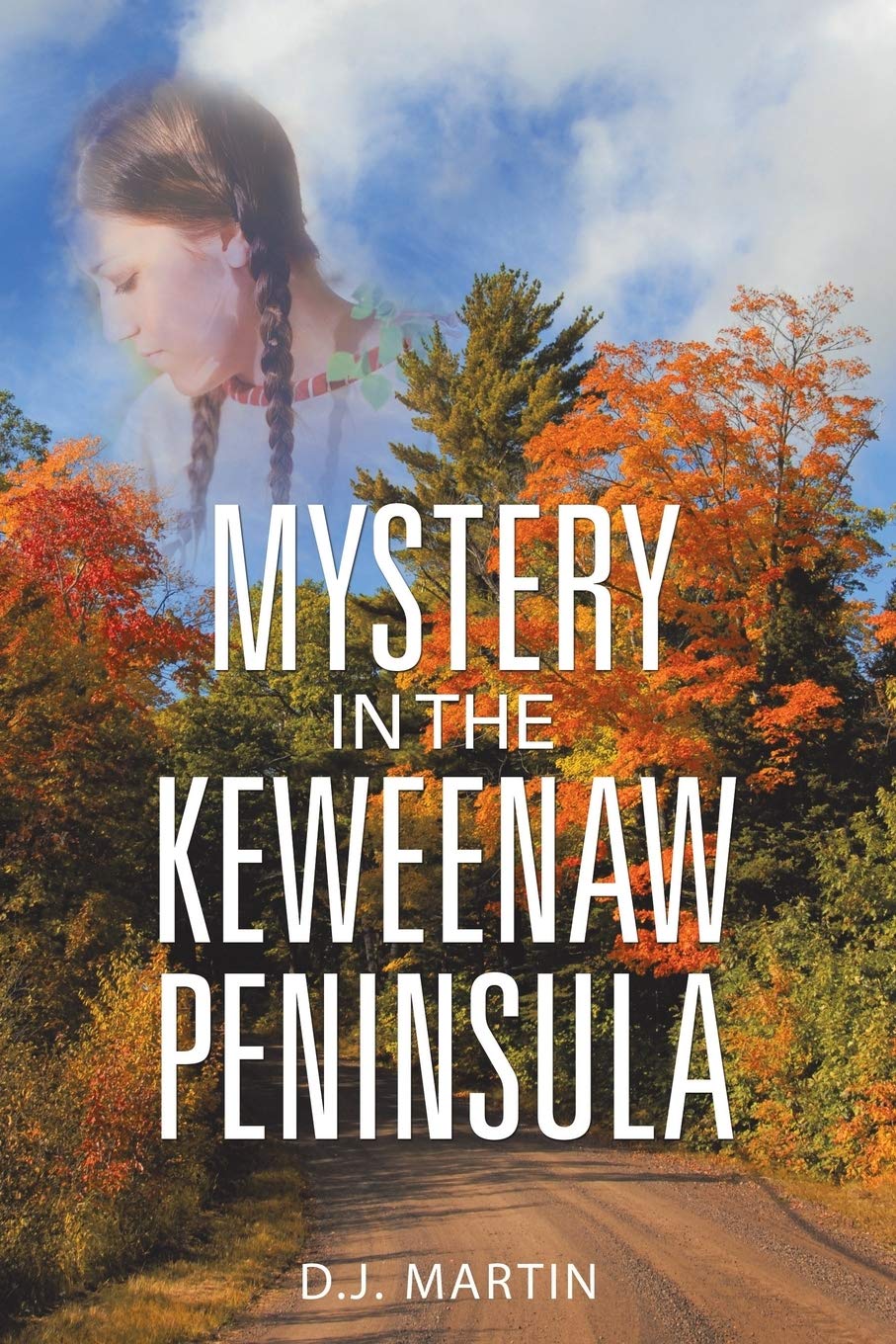 Mystery in the Keweenaw Peninsula by Dianna J. Martin